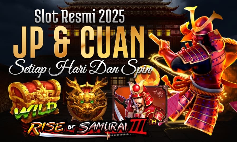 Rise of Samurai III Permainan Menguntungkan Slot Resmi 2025 Berikan JP & Cuan Setiap Hari dan Spin