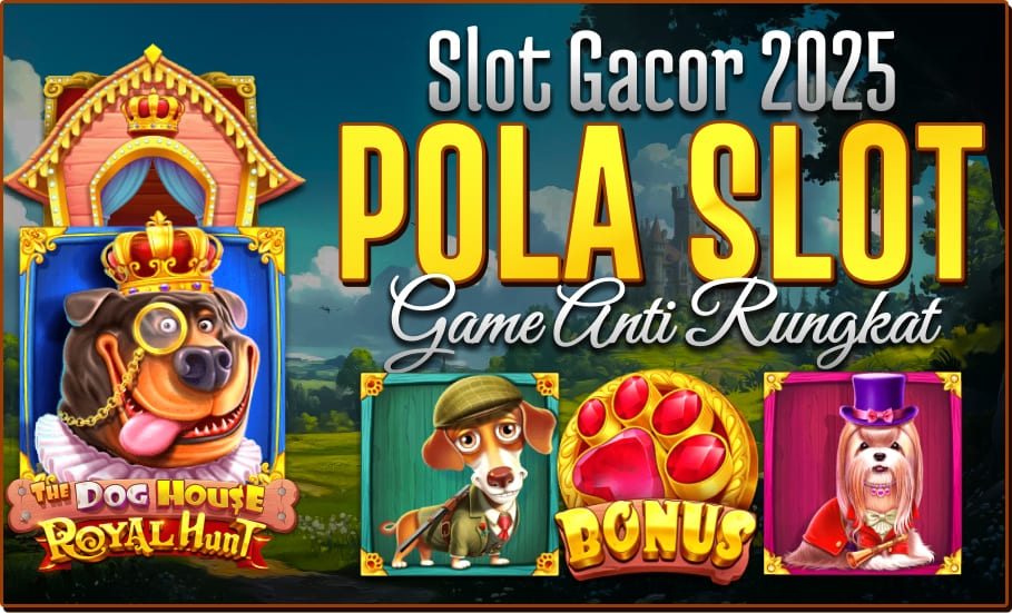 Game Terbaik di 2023 - The Dog House - Royal Hunt Slot Gacor 2025 Dengan Pola Gacor Game Anti Rungkat