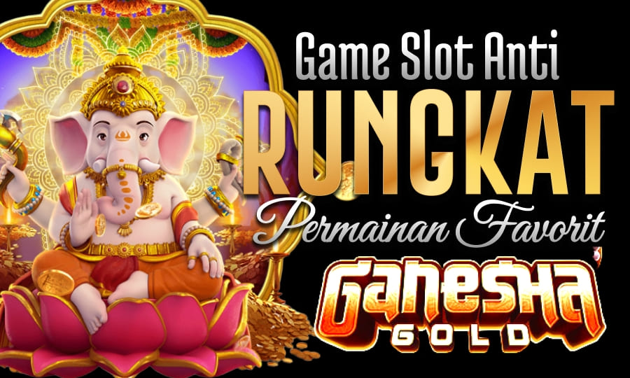 Ganesha Gold Paling Gacor: Game Slot Anti Rungkat dengan Permainan Favorite